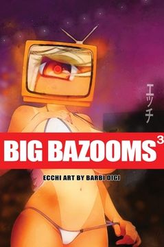 portada BIG BAZOOMS 3 - Busty Girls with Big Boobs: Ecchi Art - [Hardback] - 18+ (in English)
