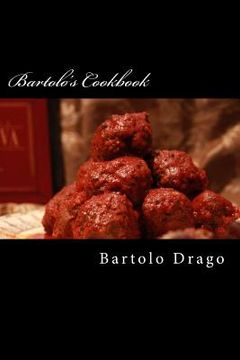 portada Bartolo's Cookbook: Bartolo's Recipes (en Inglés)