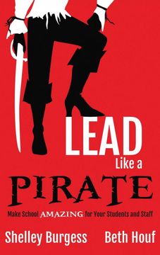 portada Lead Like a Pirate: Make School Amazing for Your Students and Staff (in English)