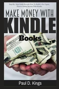 portada Make Money with Kindle Books: Building Passive Income While Working From Home (en Inglés)