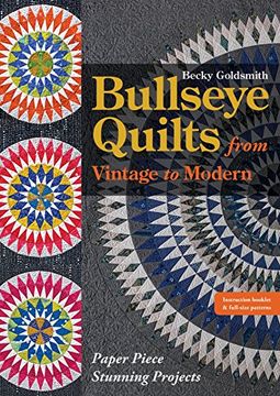 portada Bullseye Quilts From Vintage to Modern: Paper Piece Stunning Projects 