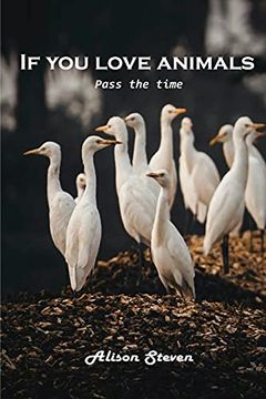 portada If you Love Animals: Pass the Time (en Inglés)