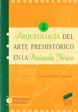 portada Arqueología del Arte Prehistórico en la Península Ibérica (Arqueología Prehistórica)