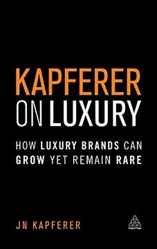 portada Kapferer on Luxury: How Luxury Brands can Grow yet Remain Rare (en Inglés)