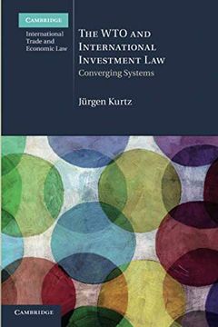 portada The wto and International Investment Law: Converging Systems (Cambridge International Trade and Economic Law) (in English)