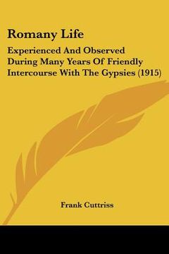 portada romany life: experienced and observed during many years of friendly intercourse with the gypsies (1915) (en Inglés)