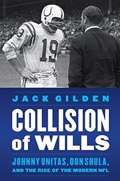 portada Collision of Wills: Johnny Unitas, don Shula, and the Rise of the Modern nfl 