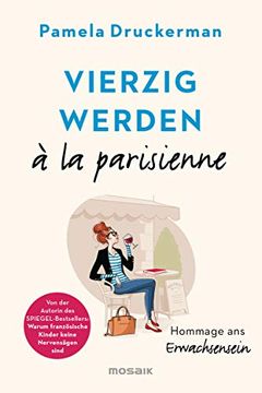 portada Vierzig Werden à la Parisienne: Hommage ans Erwachsensein (in German)