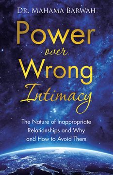 portada Power over Wrong Intimacy: The Nature of Inappropriate Relationships and Why and How to Avoid Them (en Inglés)