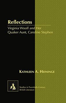portada Reflections: Virginia Woolf and Her Quaker Aunt, Caroline Stephen (Studies in Twentieth-Century British Literature)
