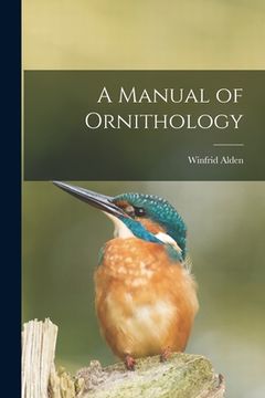 portada A Manual of Ornithology (en Inglés)