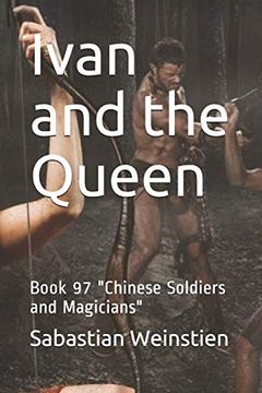 portada Ivan and the Queen: Book 97 "Chinese Soldiers and Magicians" (en Inglés)