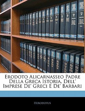 portada Erodoto Alicarnasseo Padre Della Greca Istoria, Dell' Imprese De' Greci E De' Barbari (in Italian)