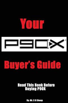 portada Your P90X Buyer's Guide: Read this book before buying P90X (en Inglés)