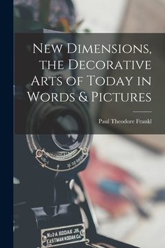 portada New Dimensions, the Decorative Arts of Today in Words & Pictures