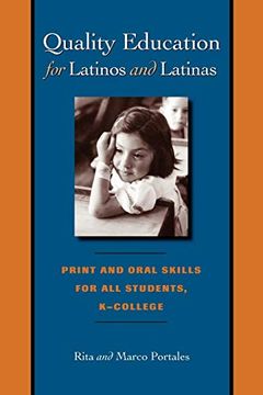 portada Quality Education for Latinos and Latinas: Print and Oral Skills for all Students, K–College (Joe r. And Teresa Lozano Long Series in Latin American and Latino art and Culture) (en Inglés)