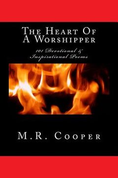 portada The Heart Of A Worshipper: 101 Devotional & Inspirational Poems (en Inglés)