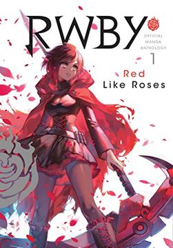 portada Rwby: Official Manga Anthology, Vol. 1: Red Like Roses (in English)