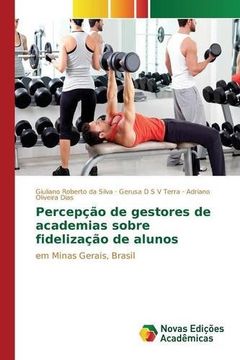 portada Percepção de gestores de academias sobre fidelização de alunos: em Minas Gerais, Brasil (Portuguese Edition)