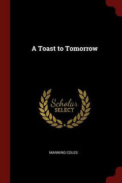 portada A Toast to Tomorrow (en Inglés)
