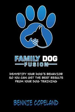 portada Family Dog Fusion: The Book that Demystifies Your Dog (en Inglés)