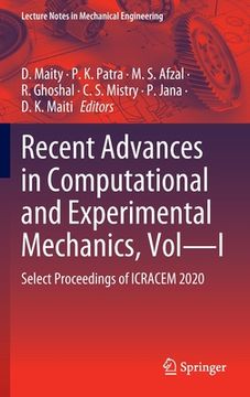 portada Recent Advances in Computational and Experimental Mechanics, Vol--I: Select Proceedings of Icracem 2020 (en Inglés)