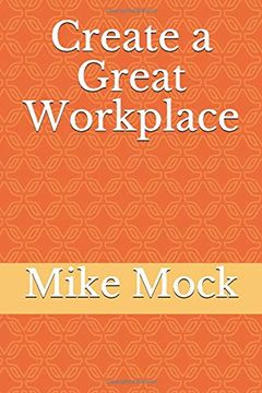 portada Create a Great Workplace (en Inglés)