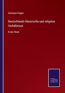 portada Deutschlands literarische und religiöse Verhältnisse: Erster Band (en Alemán)
