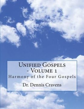 portada Unified Gospels - Volume 1: Harmony of the Four Gospels (in English)