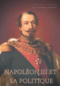 portada Napoléon III et sa politique (en Francés)