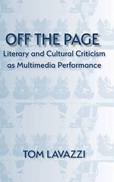 portada Off the Page: Literary and Cultural Criticism as Multimedia Performance (en Inglés)
