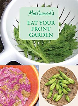 Eat Your Front Garden: The Invisible Allotment (English Kitchen) (en Inglés)