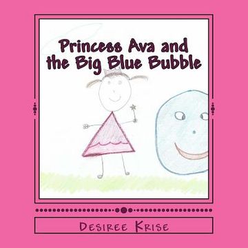 portada Princess Ava and the Big Blue Bubble (en Inglés)