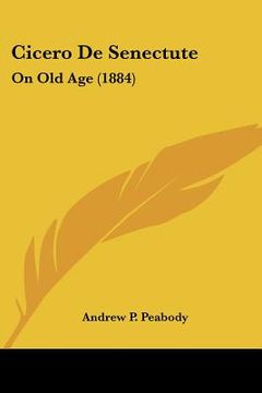 portada cicero de senectute: on old age (1884) (in English)