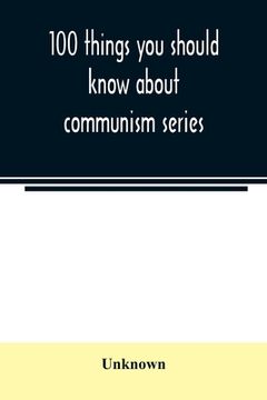 portada 100 things you should know about communism series (en Inglés)