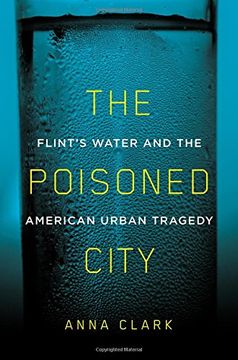 portada The Poisoned City: Flint's Water and the American Urban Tragedy (en Inglés)