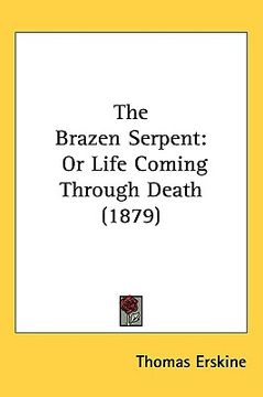 portada the brazen serpent: or life coming through death (1879) (en Inglés)