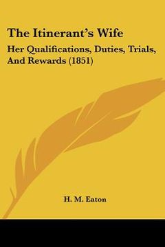 portada the itinerant's wife: her qualifications, duties, trials, and rewards (1851)