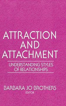 portada Attraction and Attachment: Understanding Styles of Relationships (en Inglés)