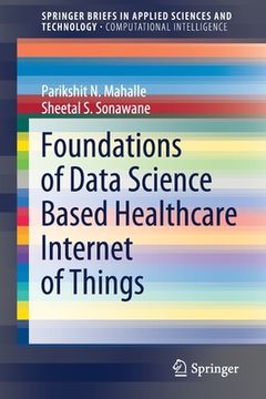 portada Foundations of Data Science Based Healthcare Internet of Things (en Inglés)