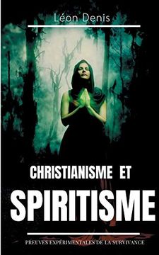 portada Christianisme et Spiritisme: Preuves Expérimentales de la Survivance (en Francés)