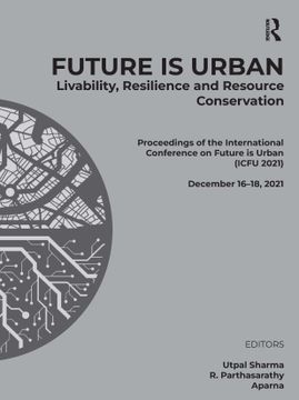 portada Future is Urban: Livability, Resilience & Resource Conservation: Proceedings of the International Conference on Future is Urban: Livability,R (Icfu 2021), December 16–18, 2021 (in English)