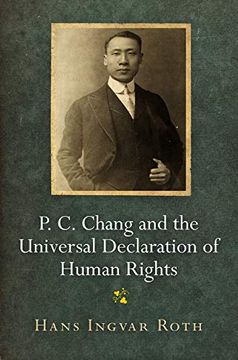 portada P. C. Chang and the Universal Declaration of Human Rights (Pennsylvania Studies in Human Rights) (in English)