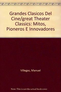 portada Grandes clásicos del cine. Pioneros, mitos e innovadores (in Spanish)