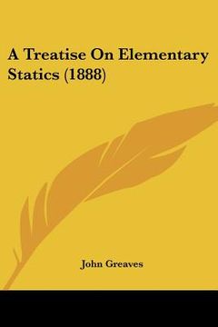 portada a treatise on elementary statics (1888) (en Inglés)