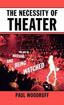 portada The Necessity of Theater: The art of Watching and Being Watched (in English)