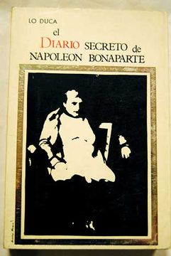 Comprar El Diario Secreto De Napole N Bonaparte De Lo Duca Giuseppe Maria Buscalibre