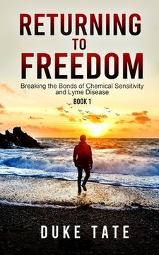 portada Return to Freedom: Breaking the Bonds of Chemical Sensitivities and Lyme Disease (en Inglés)
