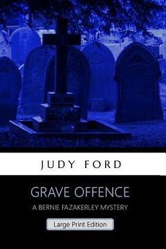 portada Grave Offence (Large Print Edition): A Bernie Fazakerley Mystery (in English)