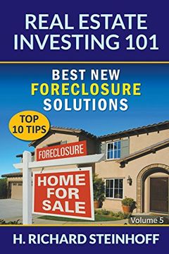 portada Real Estate Investing 101: Best New Foreclosure Solutions (Top 10 Tips) - Volume 5
